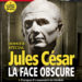 Jules César : la face obscure