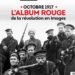 Octobre 1917 : l'album rouge de la révolution en images