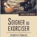 Soigner ou exorciser : secrets et remèdes des anciens guérisseurs