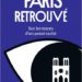 Paris retrouvé : sur les traces d'un passé caché