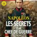 Napoléon : les secrets d'un chef de guerre