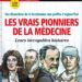 Les vrais pionniers de la médecine