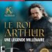 Le roi Arthur : une légende millénaire