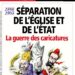 Séparation de l’Église et de l’État : la guerre des caricatures (1880-1905)