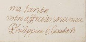 Fragment d'une lettre de Mademoiselle de Beaujolais à sa tante : "votre affectueuse nièce, Philippine Elisabeth"
